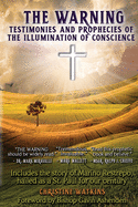 WARNING: TESTIMONIES AND PROPHECIES OF THE ILLUMINATION OF CONSCIENCE