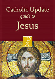 CATHOLIC UPDATE GUIDE TO JESUS - B36761 - Catholic Book & Gift Store 