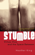 STUMBLE: VIRTUE, VICE, AND THE SPACE BETWEEN - B36814 - Catholic Book & Gift Store