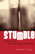 STUMBLE: VIRTUE, VICE, AND THE SPACE BETWEEN - B36814 - Catholic Book & Gift Store 