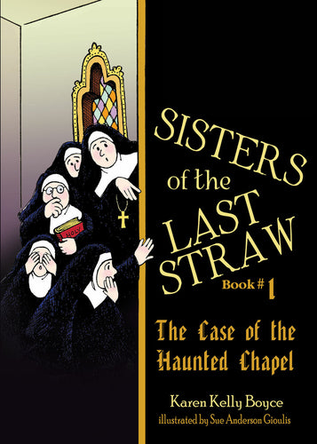 Sisters of the Last Straw Volume 1: The Case of the Haunted Chapel