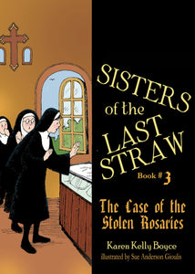 Sisters of the Last Straw Volume 3: The Case of the Stolen Rosaries