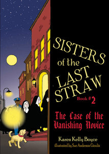 Sisters of the Last Straw Volume 2: The Case of the Vanishing Novice
