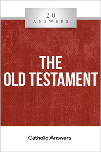 20 ANSWERS: THE OLD TESTAMENT