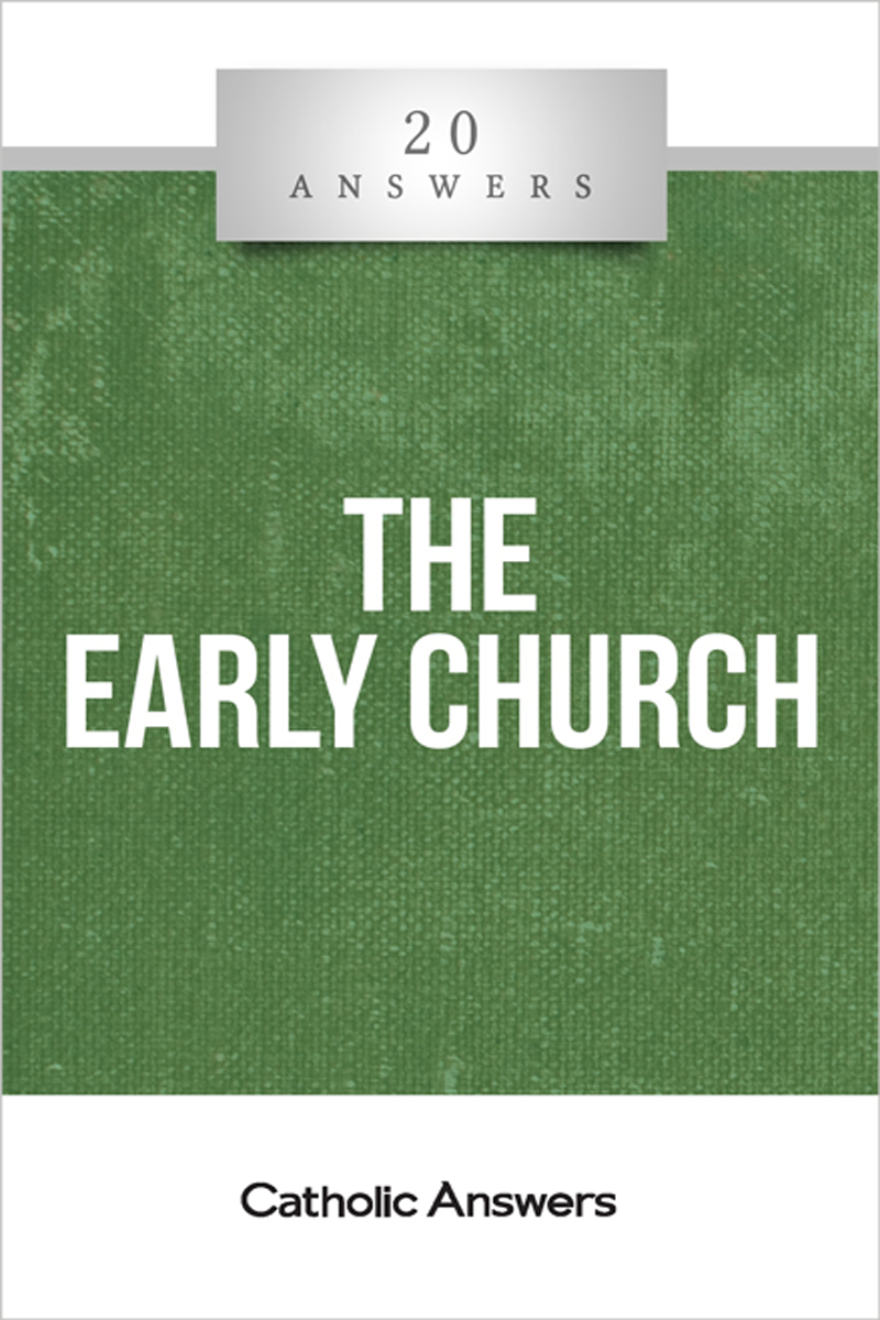 20 ANSWERS: THE EARLY CHURCH