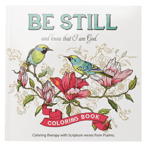 BE STILL AND KNOW THAT I AM GOD COLORING BOOK