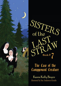 Sisters of the Last Straw Volume 7: The Case of the Campground Creature