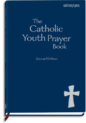 The Catholic Youth Prayer Book: Second Edition