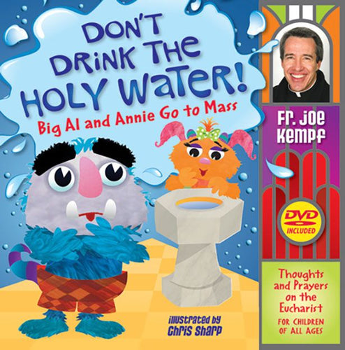 Don't Drink the Holy Water! Big Al And Annie Go To Mass