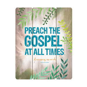 Wood Pallet Sign - Preach The Gospel At All Times