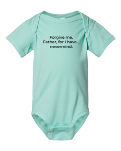 Forgive me Father, for I have... Nevermind 12-Month Green Onesie