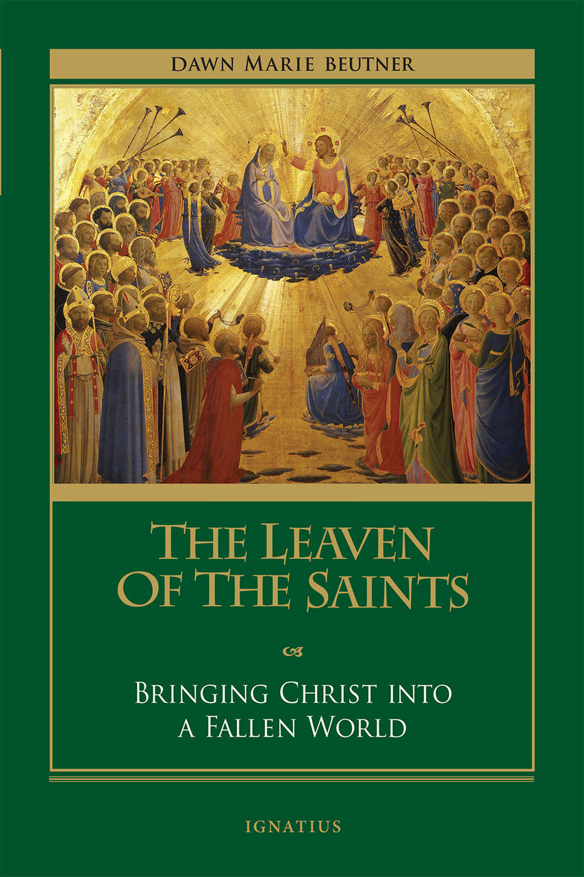 The Leaven of the Saints: Bringing Christ into a Fallen World