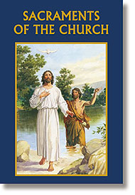 SACRAMENTS OF THE CHURCH - NC600 - Catholic Book & Gift Store 