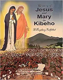 The Story of Jesus and Mary in Kibeho