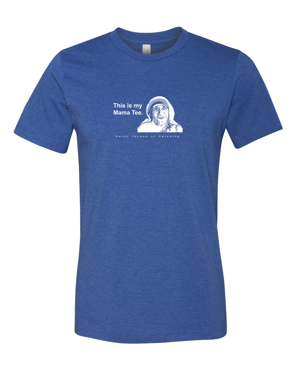 This is My Mama Tee Shirt - St. Teresa of Calcutta T Shirt Large