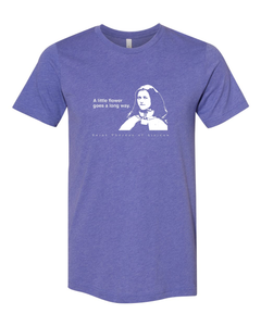 A Little Flower Goes a Long Way - St. Therese of Lisieux T Shirt X-Large