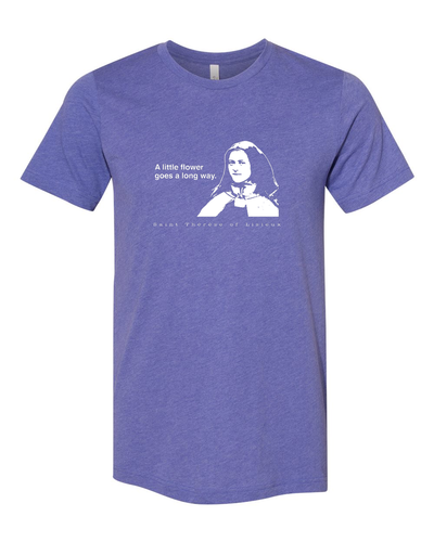 A Little Flower Goes a Long Way - St. Therese of Lisieux T-Shirt Large