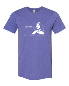 A Little Flower Goes a Long Way - St. Therese of Lisieux T-Shirt Large