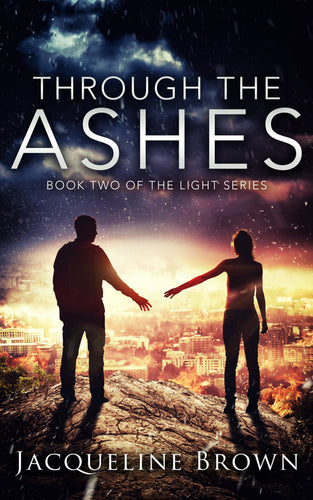 Through the Ashes (The Light, Vol. 2)