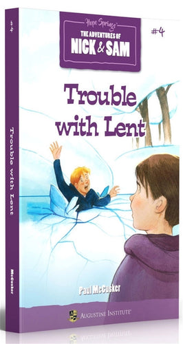 Trouble with Lent, Book 4: The Adventures of Nick & Sam