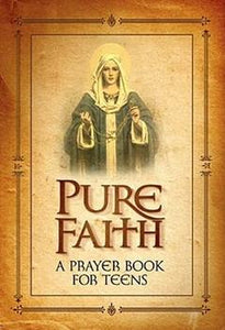 Pure Faith: A Prayer Book for Teens