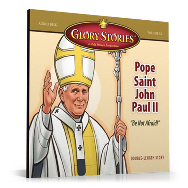 Glory Stories: Pope St. John Paul II