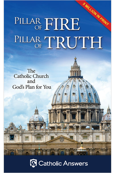 Pillar of Fire, Pillar of Truth: The Catholic Church and God's Plan for You