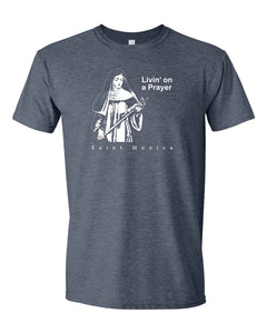 Livin' on a Prayer T Shirt - St. Monica Small